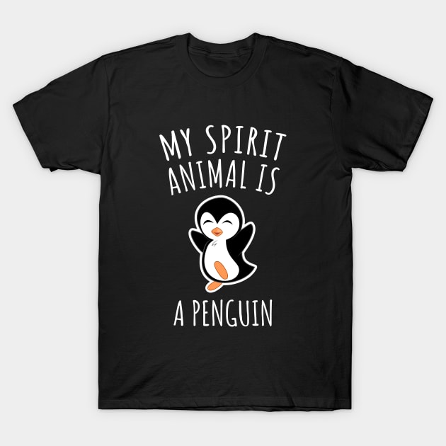 My Spirit Animal Is A Penguin T-Shirt by LunaMay